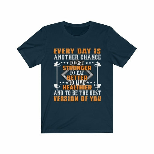 Everyday is Another Chance to get Stronger